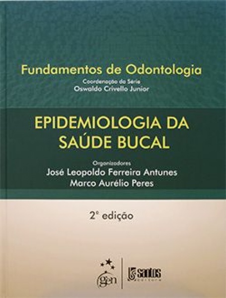 Epidemiologia Da Saúde Bucal - Série Fundamentos De Odontologia