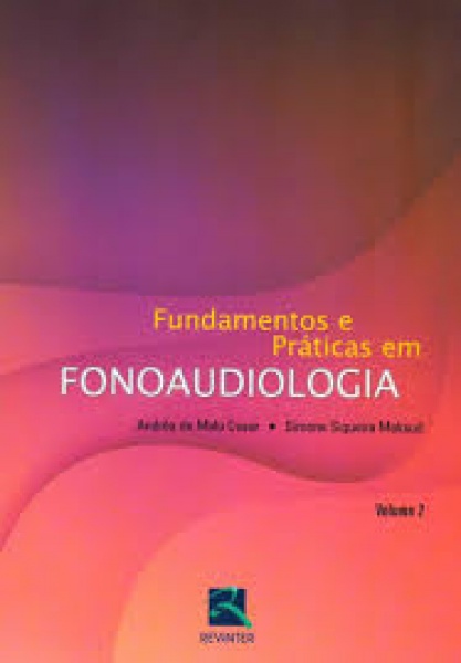 Fundamentos E Práticas Em Fonoaudiologia – Volume 2