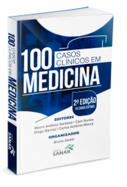 100 Casos Clínicos Em Medicina - Esquematizados E Comentados (2ª Edição)