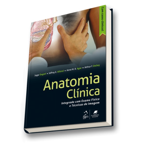 Anatomia Clínica - Integrada Com Exame Físico E Técnicas De Imagem