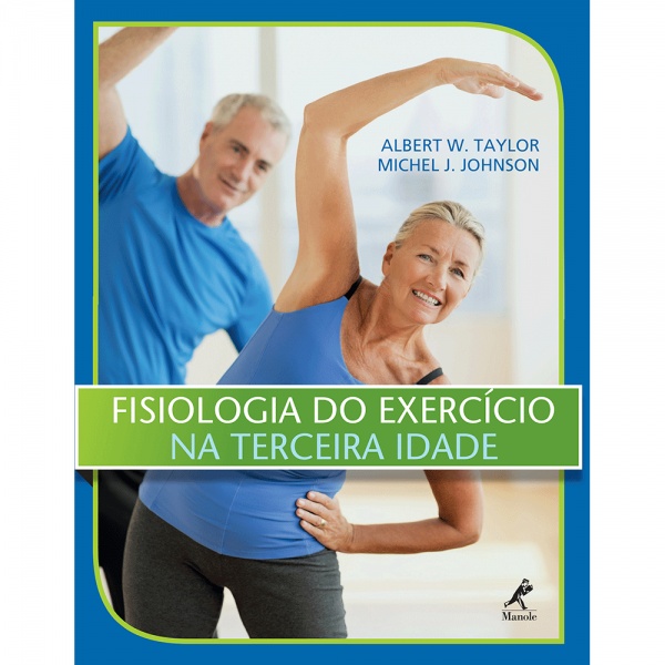 Fisiologia Do Exercício Na Terceira Idade – 1ª Edição