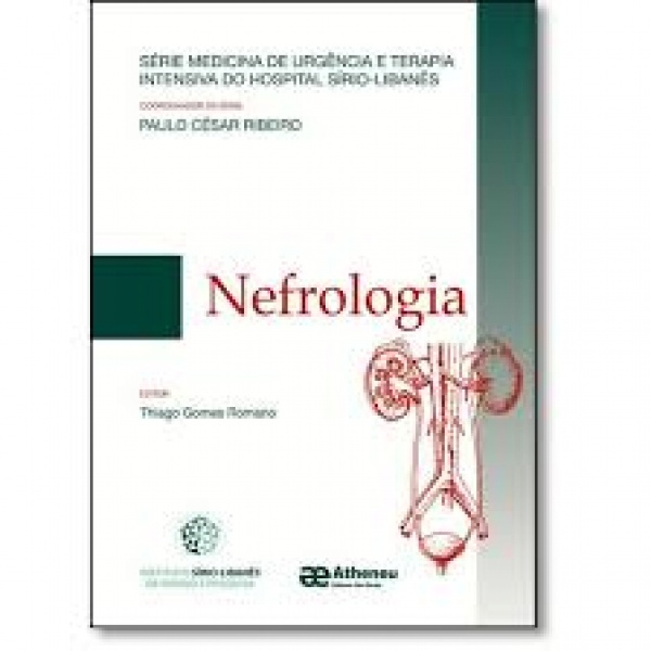 Nefrologia - Série Medicina De Urgência E Terapia Intensiva Do Hospital Sírio-Libanê