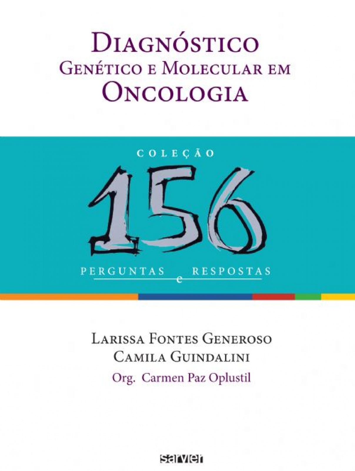 Diagnostico Genetico E Molecular Em Oncologia - Col.156 Perguntas E Respostas