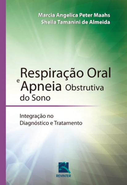 Respiração Oral E Apneia Obstrutiva Do Sono - Integração No Diagnóstico E Tratamento
