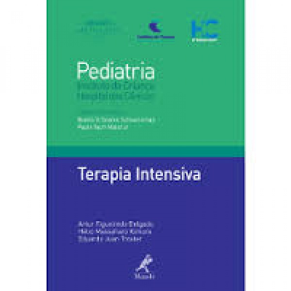 Pediatria - Terapia Intensiva – 1ª Edição - Coleção Pediatria Do Instituto Da Criança Do Hc-Fmusp