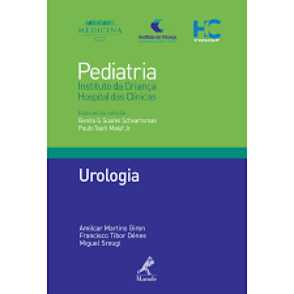 Pediatria - Urologia – 1ª Edição - Coleção Pediatria Do Instituto Da Criança Do Hc-Fmusp