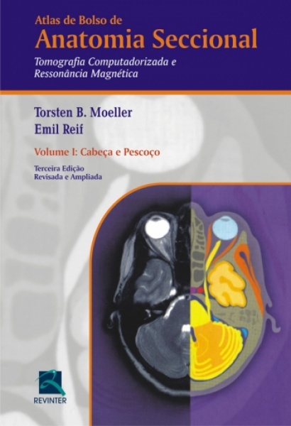 Atlas De Bolso De Anatomia Seccional - Tomografia Computadorizada E Ressonância Magnética - Volume I - Cabeça E Pescoço, 4ª Edição