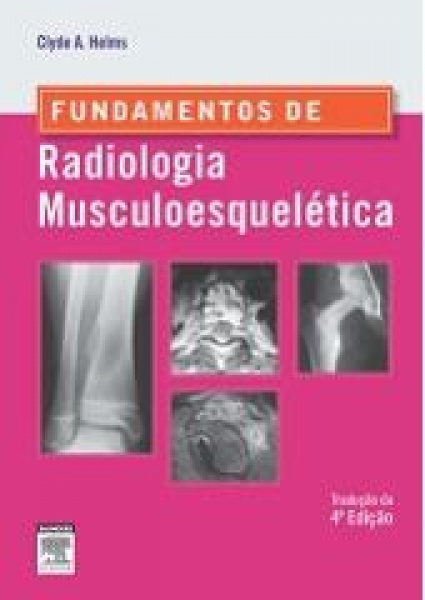 Fundamentos De Radiologia Musculoesqueletica - 4ª Edição