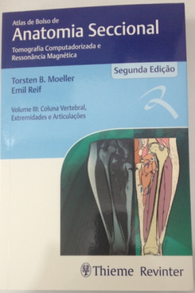 Atlas De Anatomia Seccional-Tc/rm Vol.3 Col.vert. Extremidades E Articulções