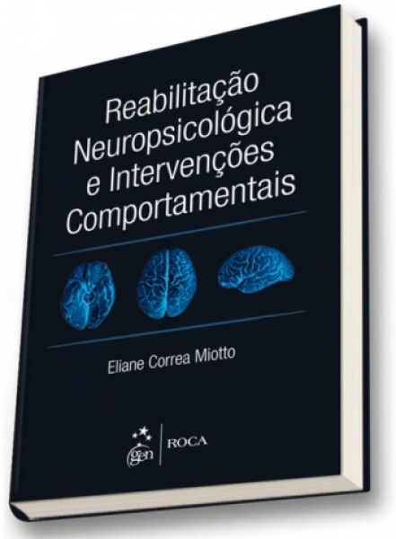 Reabilitação Neuropsicológica E Intervenções Comportamentais