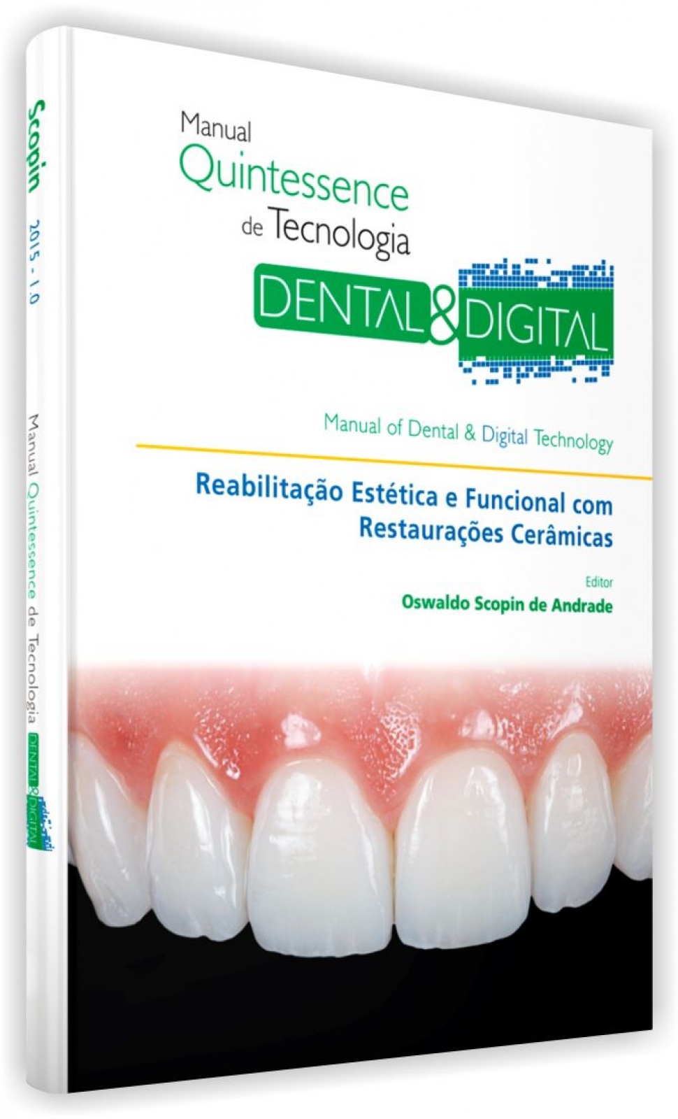 Manual Quintessence De Tecnologia Dental E Digital - Reabilitação Estética E Funcional Com Restaurações Cerâmicas