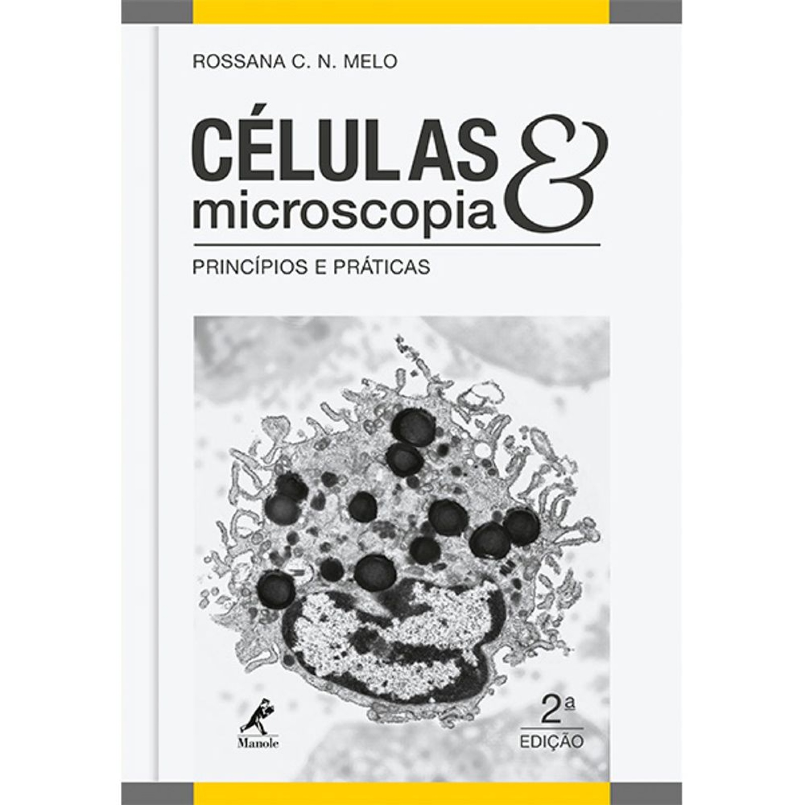 Células & Microscopia - Princípios E Práticas - 2ª Edição