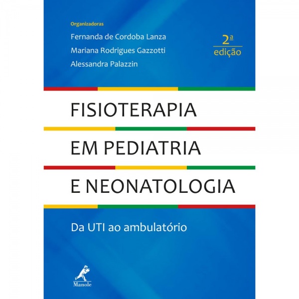 Fisioterapia Em Pediatria E Neonatologia Da Uti Ao Ambulatório - 2ª Edição