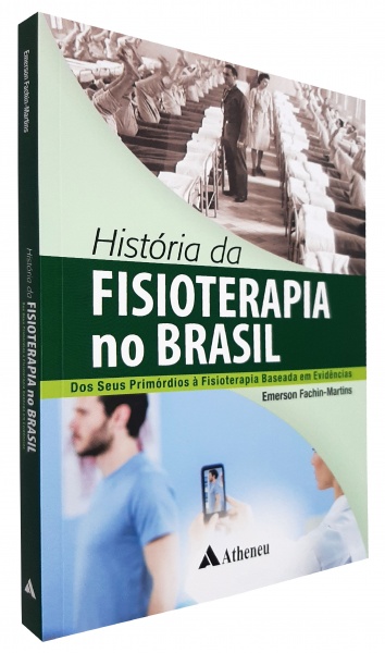 História Da Fisioterapia No Brasil Dos Seus Primórdios À Fisioterapia Baseada Em Evidências