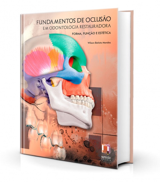 Fundamentos De Oclusão Em Odontologia Restauradora – Forma, Função E Estética