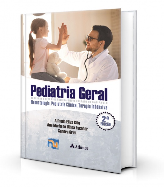 Pediatria Geral - Hc/usp - Neonatologia, Pediatria Clínica, Terapia Intensiva - 2ª Edição