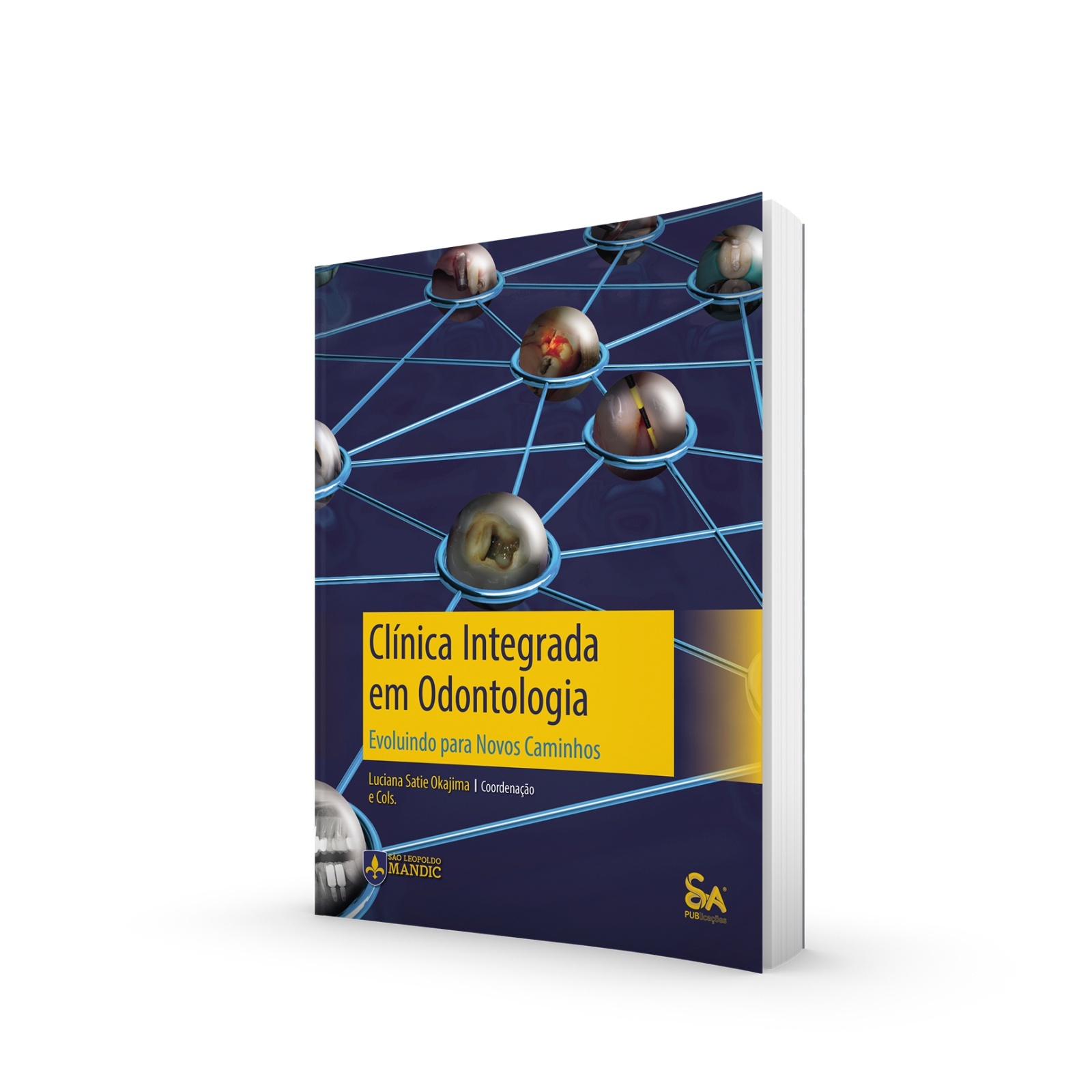 Clínica Integrada Em Odontologia - Evoluindo Para Novos Caminhos