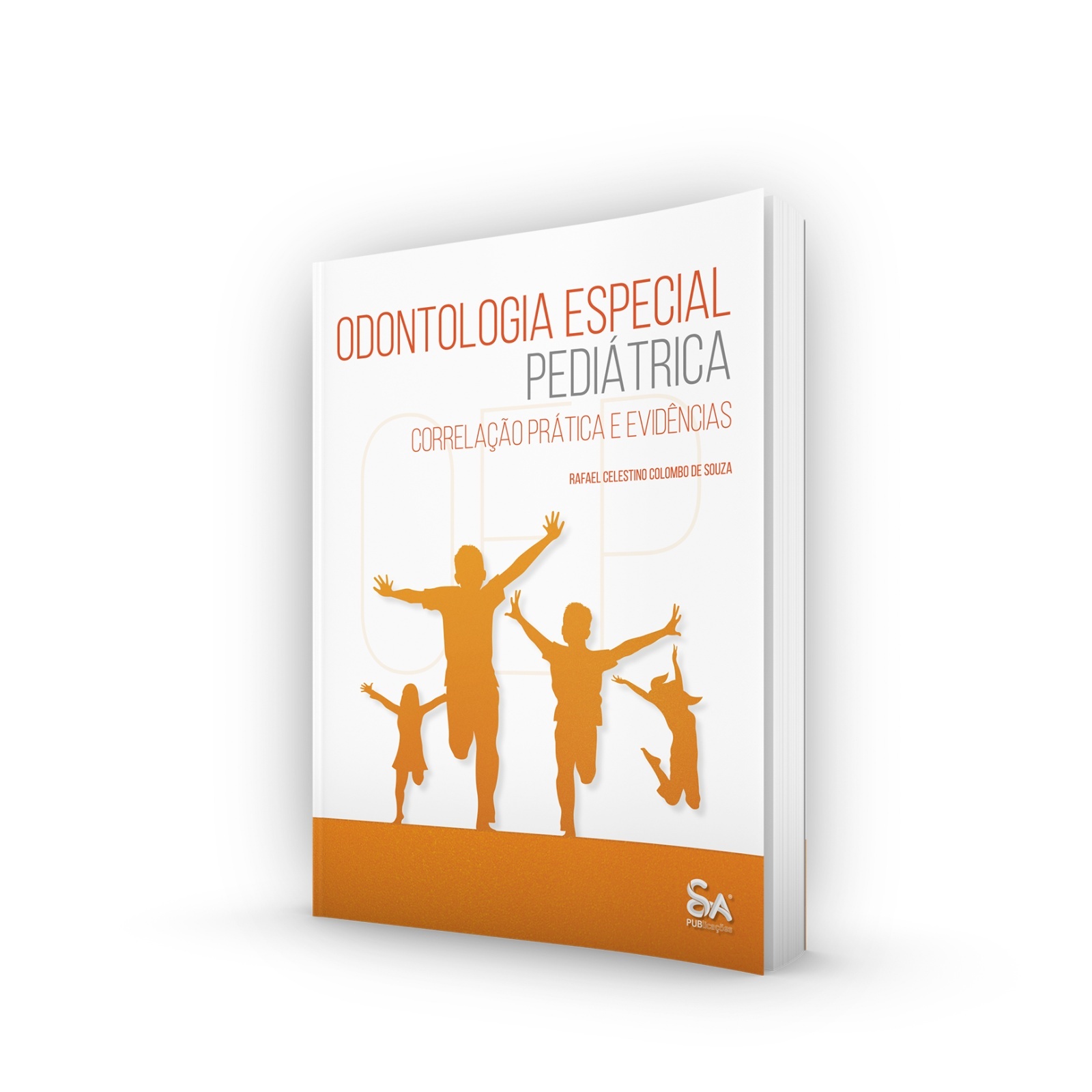 Odontologia Especial Pediátrica - Correlação Prática E Evidências - 1ª Reimpressão 2022