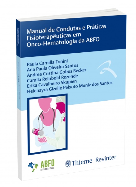 Manual De Condutas E Práticas Fisioterapêuticas Em Onco-Hematologia Da Abfo