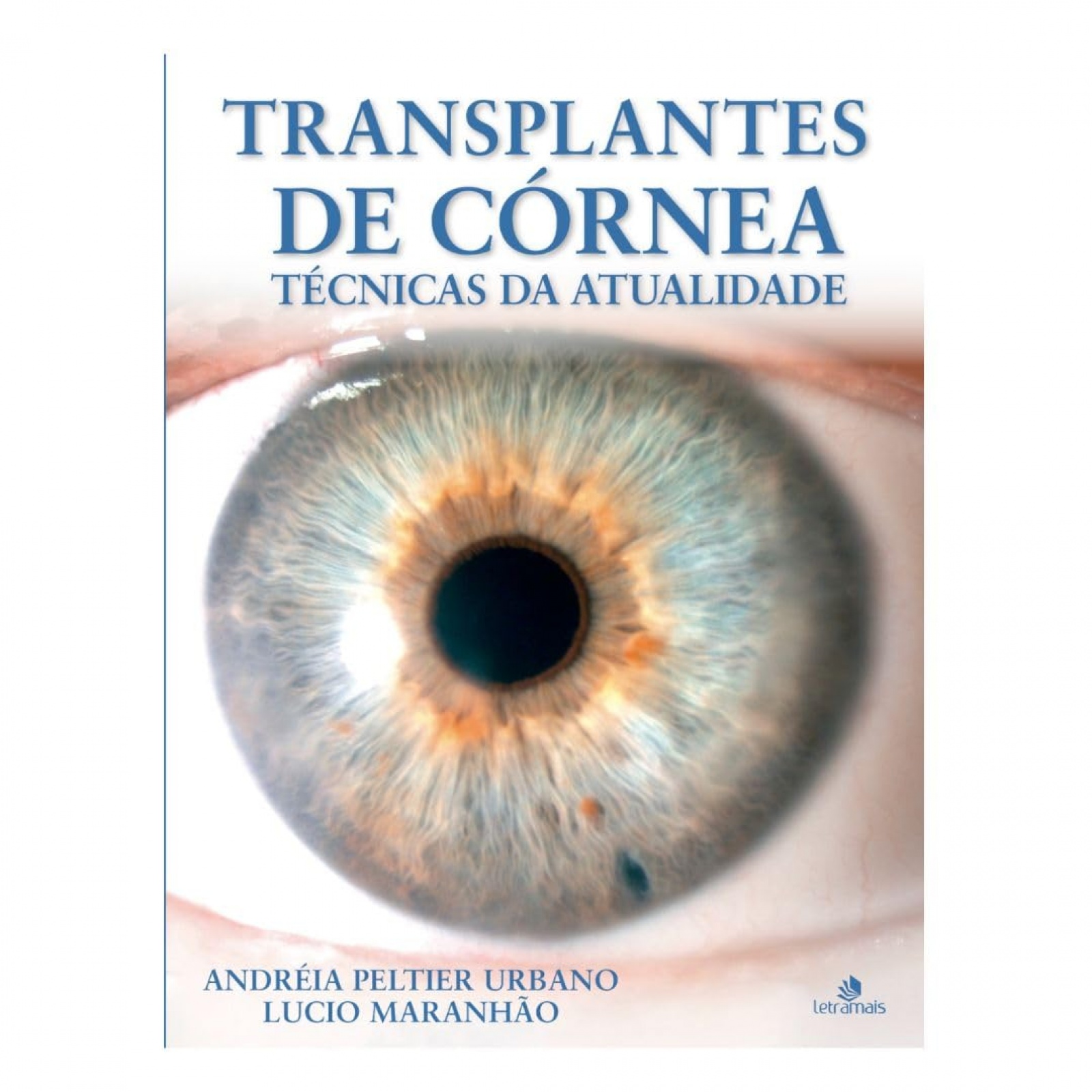 Transplantes De Córnea - Técnicas Da Atualidade