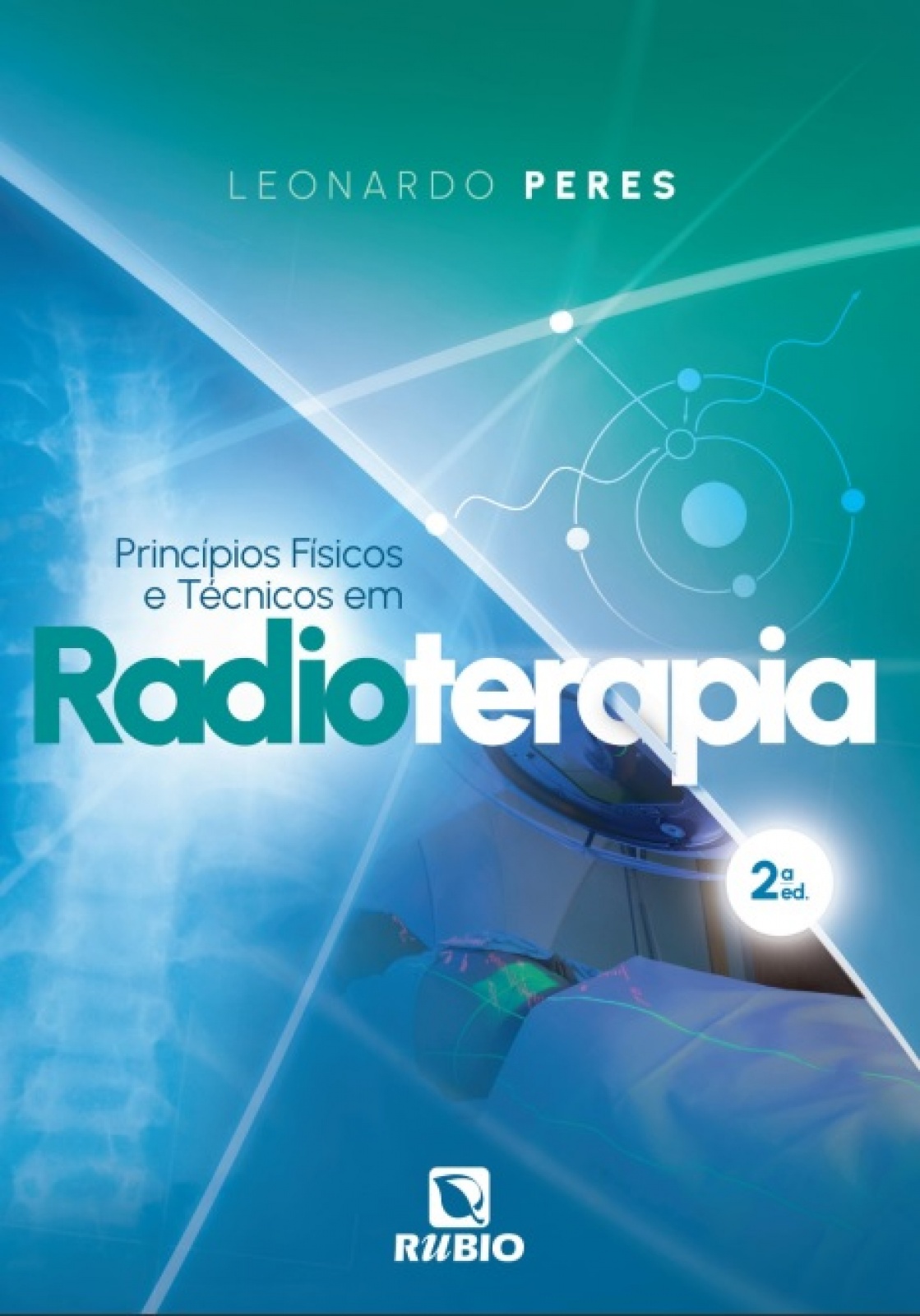 Princípios Físicos E Técnicos Em Radioterapia