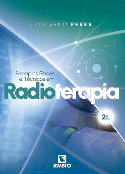 Princípios Físicos E Técnicos Em Radioterapia