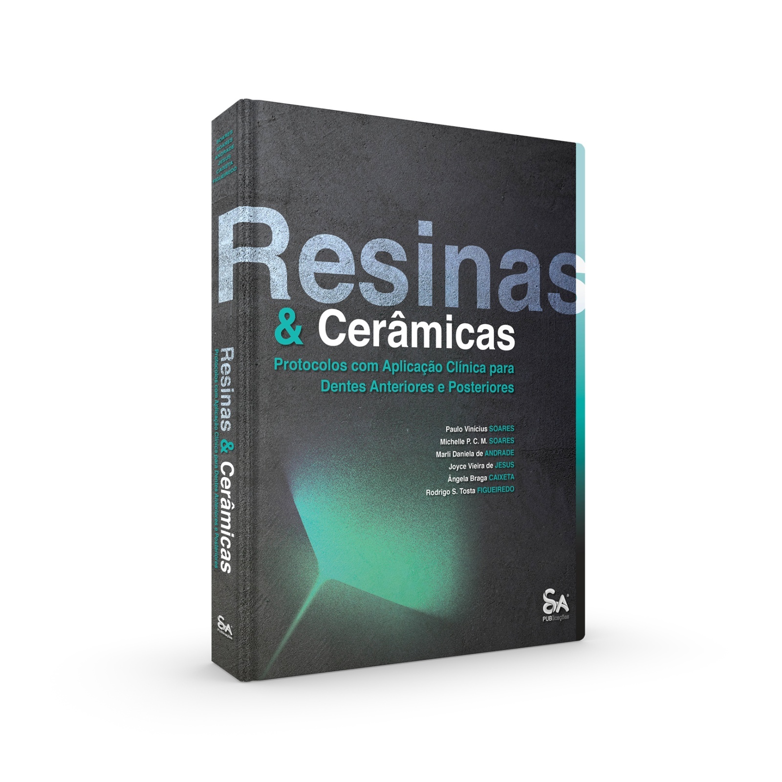 Resinas E Cerâmicas Protocolos Com Aplicação Clínica Para Dentes Anteriores E Posteriores