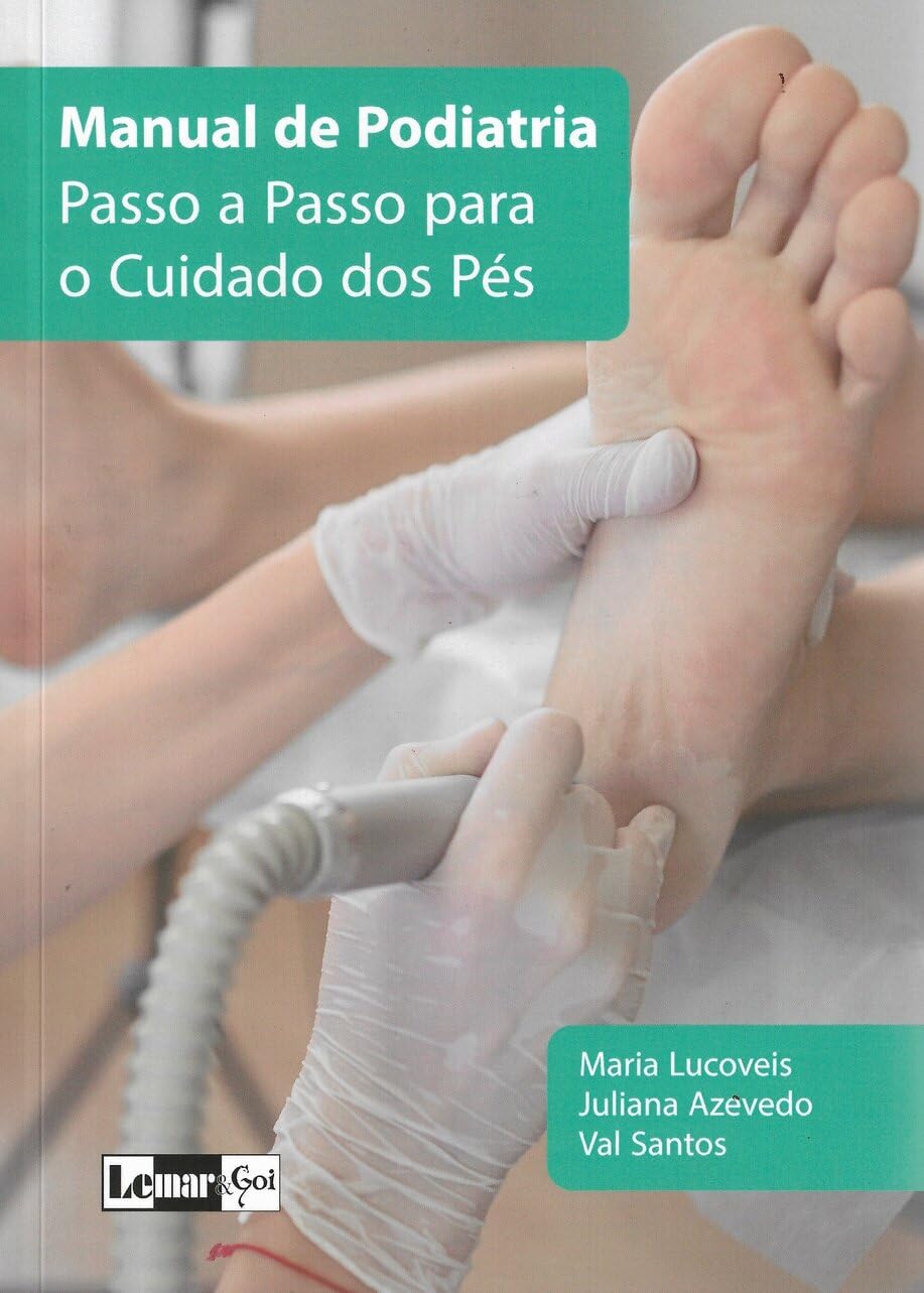 Manual De Podiatria Passo A Passo Para O Cuidado Dos Pés